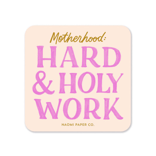 Hard & Holy Work Sticker