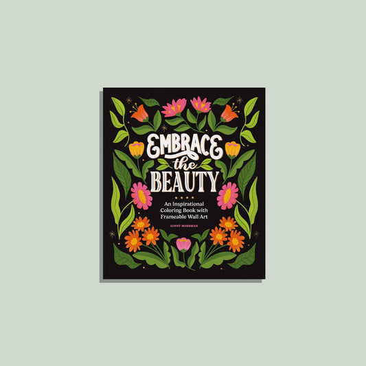 Embrace the Beauty: An Adult Coloring Book