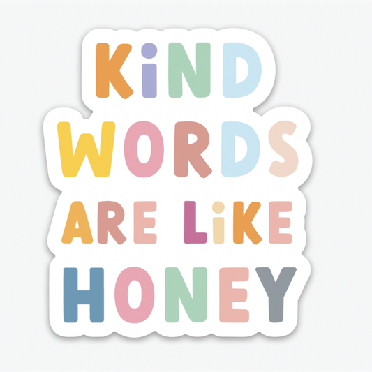 Kind Words Are Like Honey Sticker