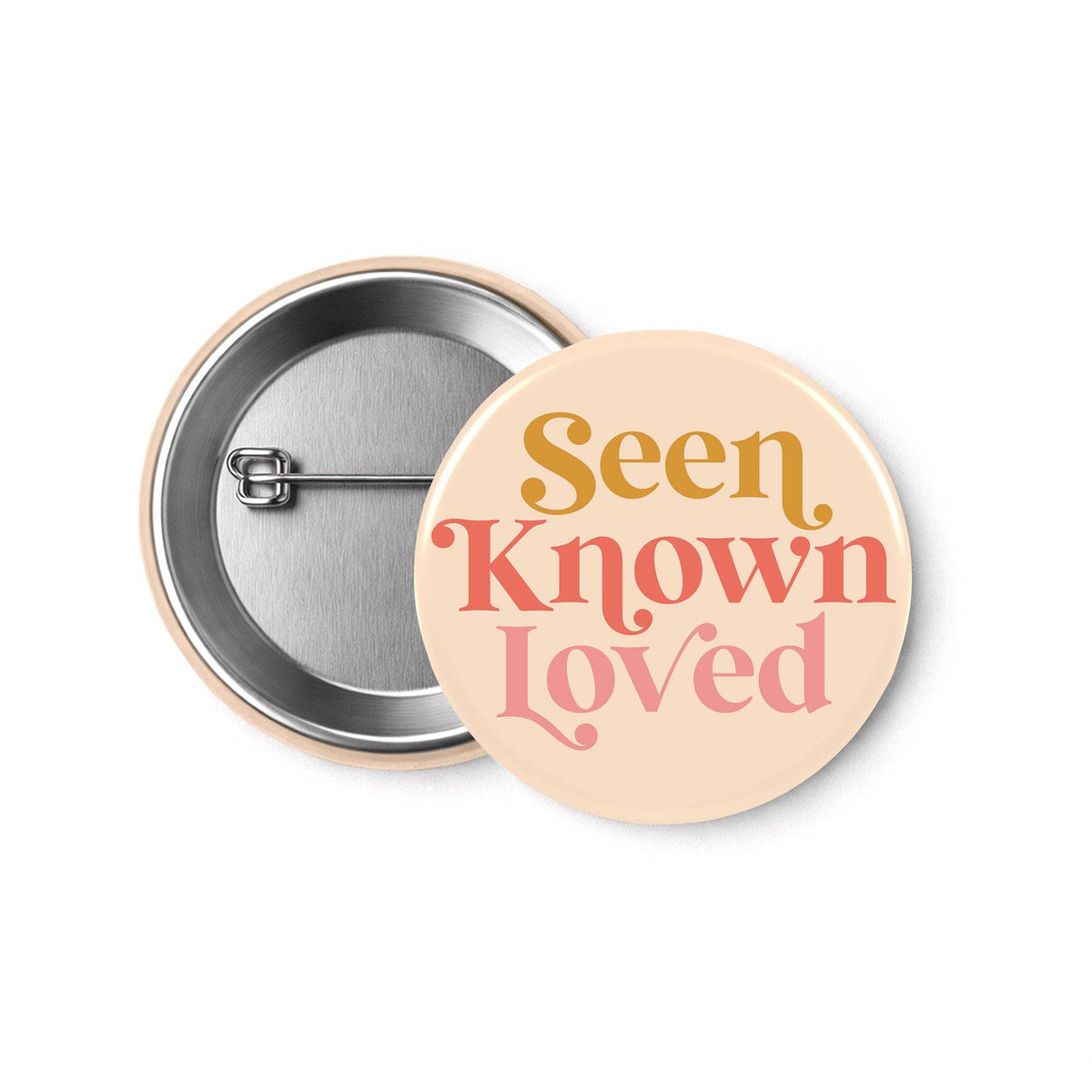 Pinback Button, Seen + Known + Loved
