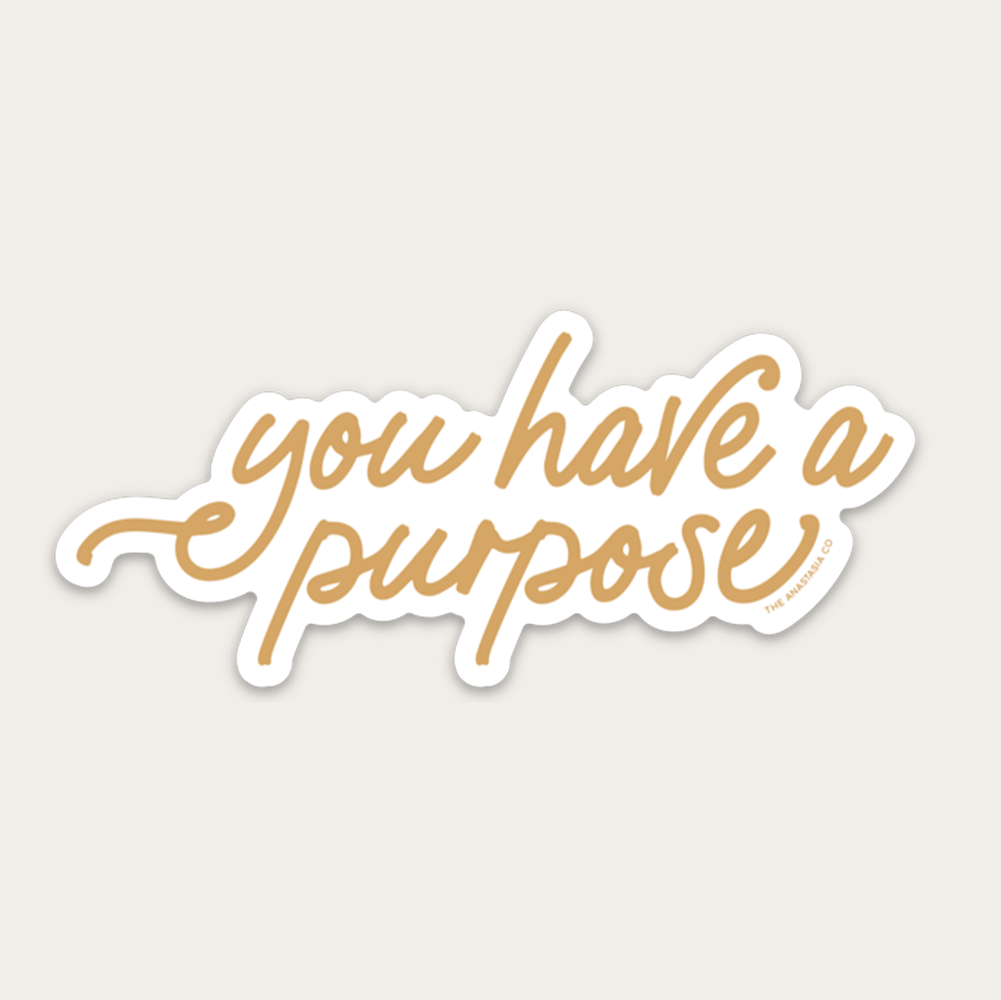 You Have a Purpose Sticker