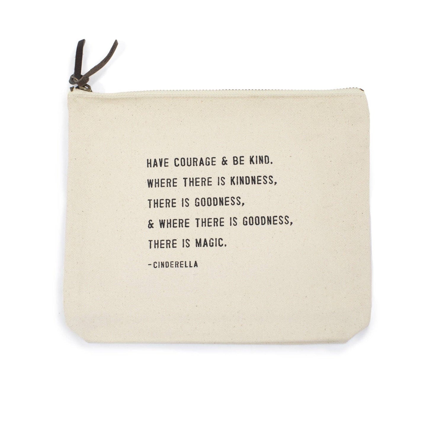 Have Courage & Be Kind (Cinderella) Canvas Zip Bag 8.5"x7.5"