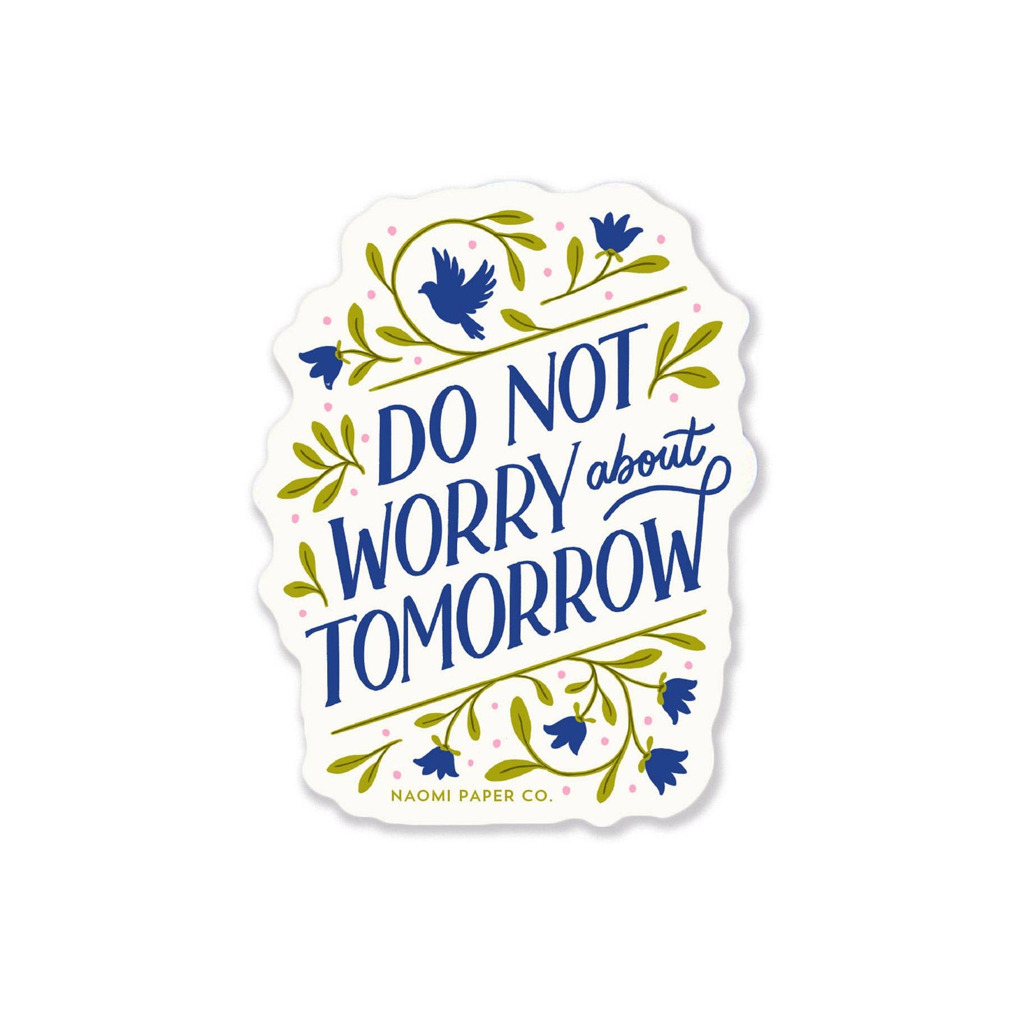 Do Not Worry About Tomorrow Sticker