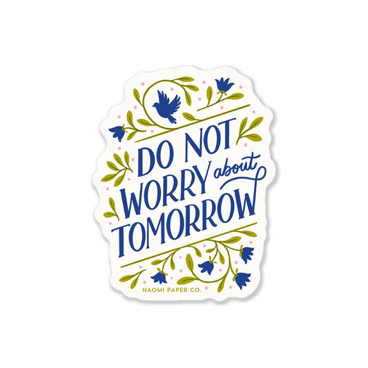 Do Not Worry About Tomorrow Sticker