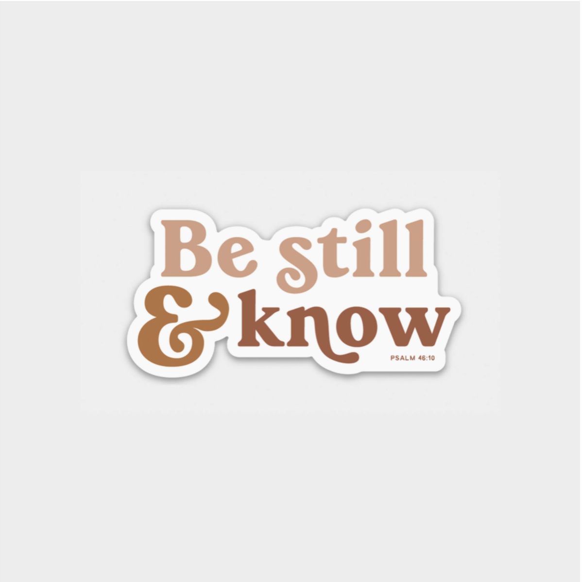 Be Still & Know Sticker