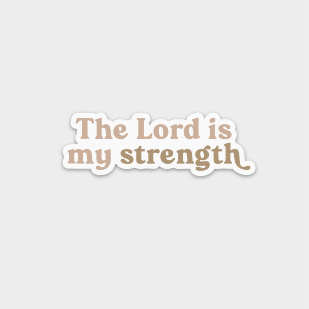 The Lord is my Strength Sticker